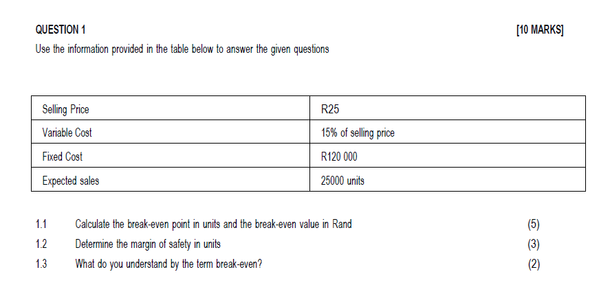  QUESTION 1[10 MARKS] Use the information provided in the table below