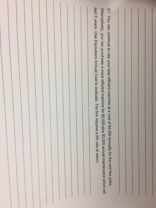  You can continue to use your less efficient machine at a