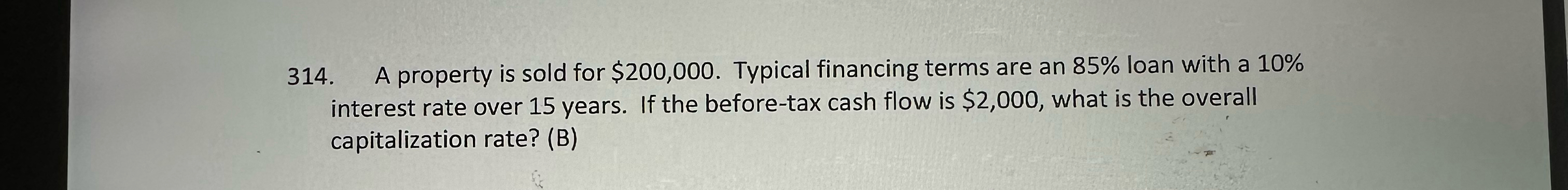  A property is sold for $200,000. Typical financing terms are an