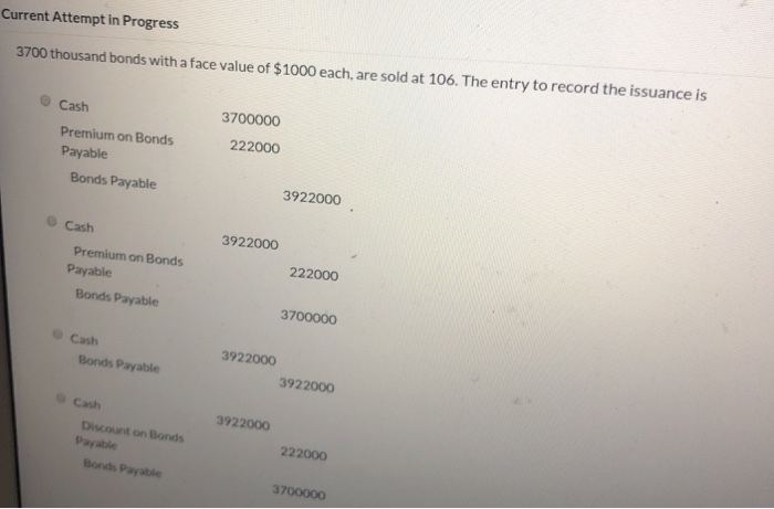  Current Attempt in Progress 3700 thousand bonds with a face value