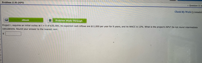  Problem 11.01 (NPV) Question 11 Check My Work (3 remain eBook