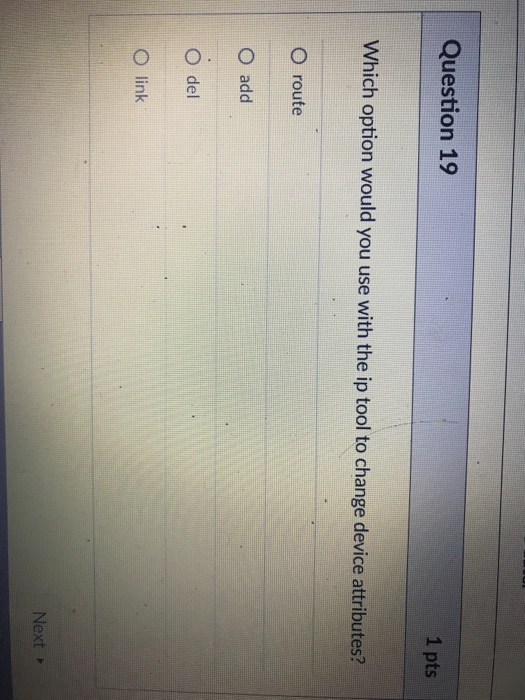  Question 19 1 pts Which option would you use with the