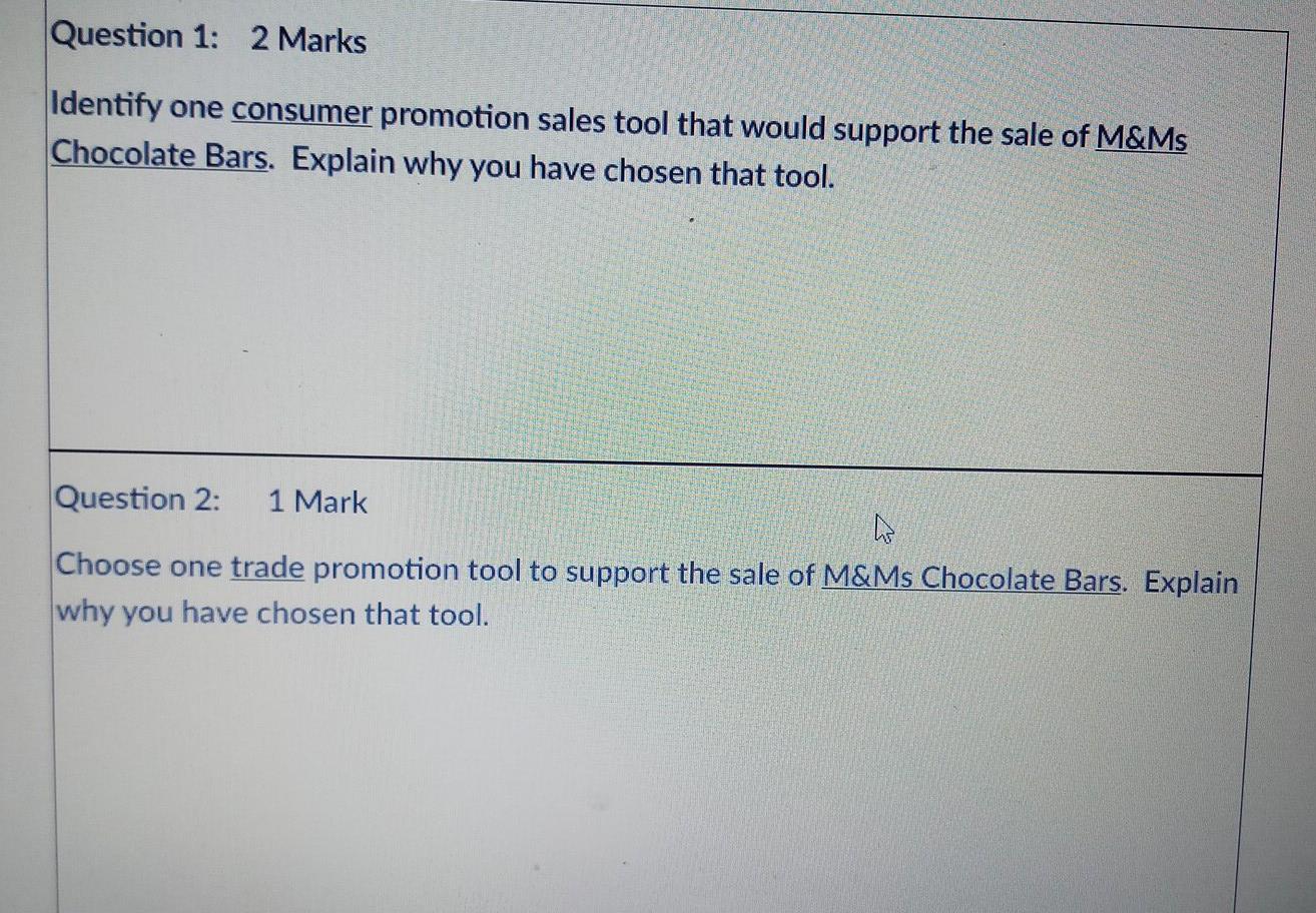 Question 1: 2 Marks Identify one consumer promotion sales tool that