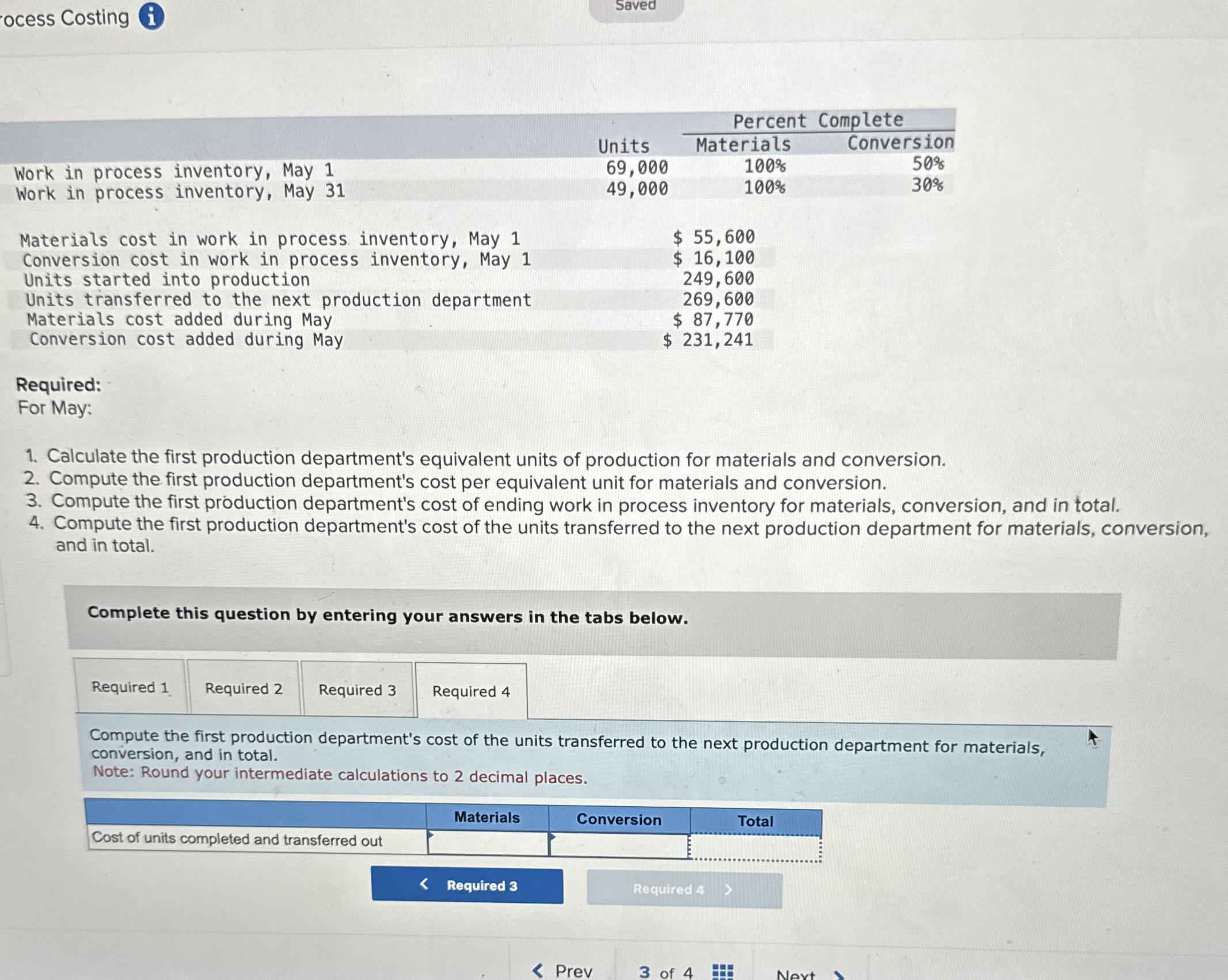  ocess Costing (i) Saved Required: For May: Calculate the first production