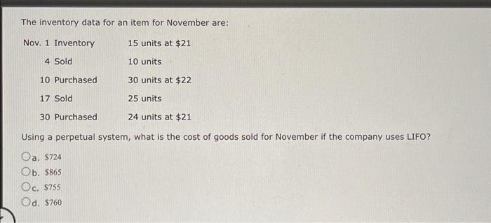 The inventory data for an item for November are: Using a