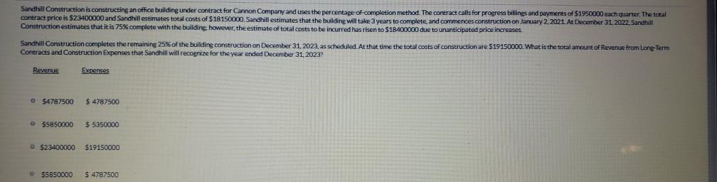  Sandhill Construction is constructing an office building under contract for Cannon
