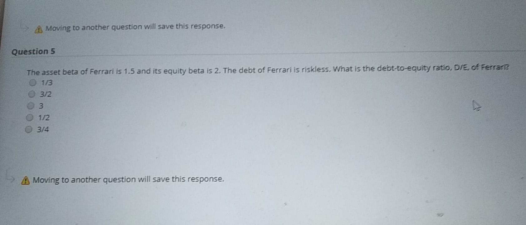 A Moving to another question will save this response. Question 5