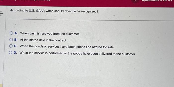 2 practice # 5 According to U.S. GAAP, when should revenue be