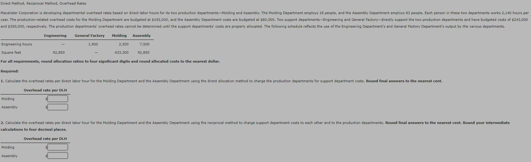  Direct Method, Reciprocal Method, Overhead Rates For all requirements, round allocation