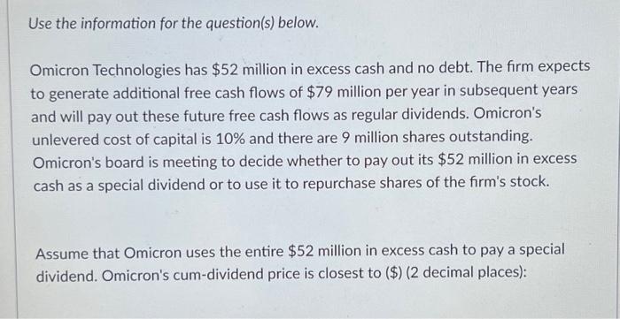  Use the information for the question(s) below. Omicron Technologies has $52