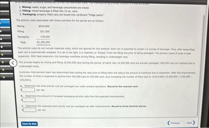 cans. The manufacturing process consists of three activities: 1. Mixingt water, sugar,