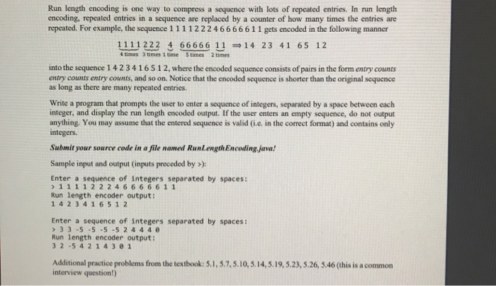  Run length encoding is one way to compress a sequence with