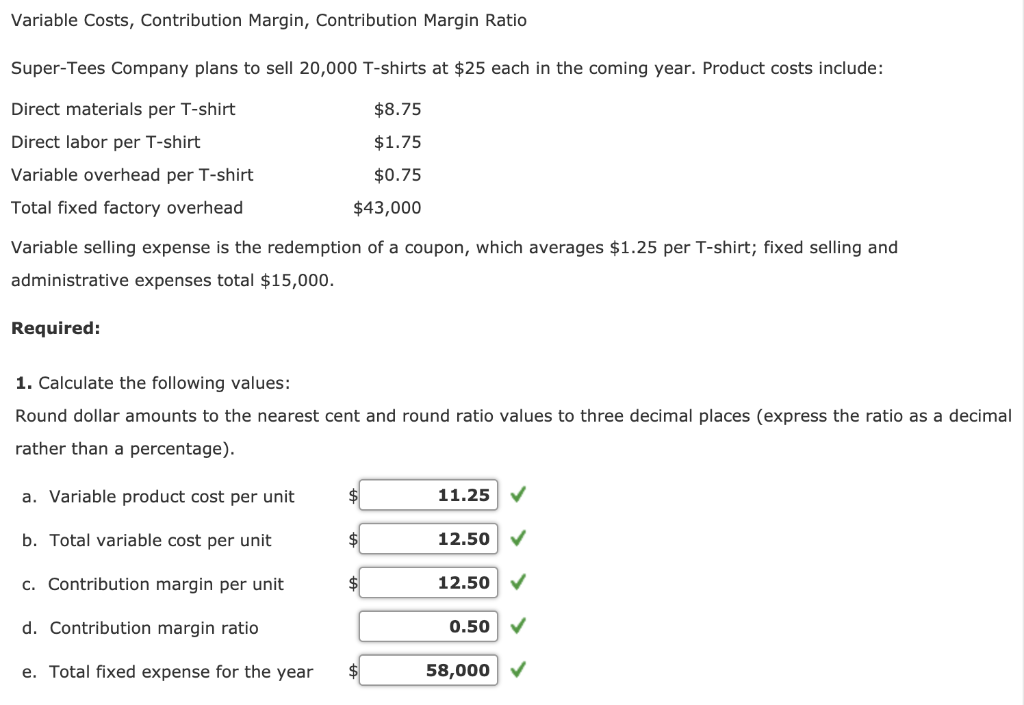 undefined Variable Costs, Contribution Margin, Contribution Margin Ratio Super-Tees Company plans to