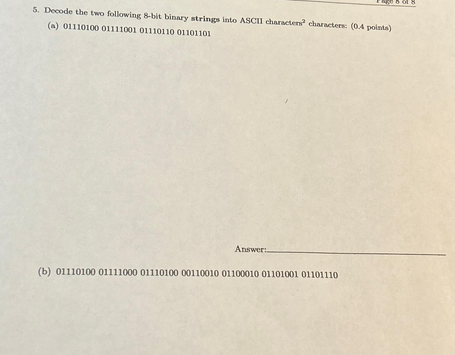  Decode the two following 8-bit binary strings into ASCII characters ?2