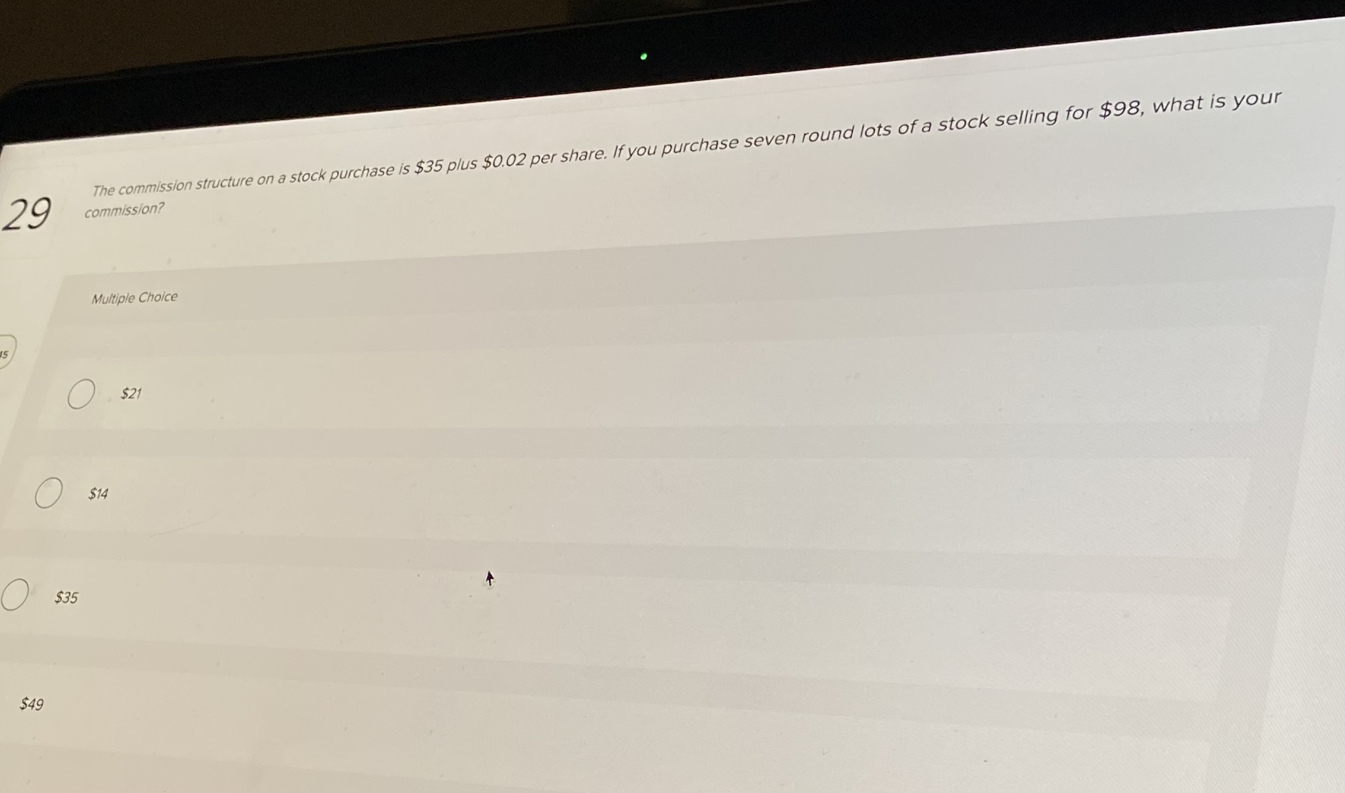  29 The commission structure on a stock purchase is $35 plus