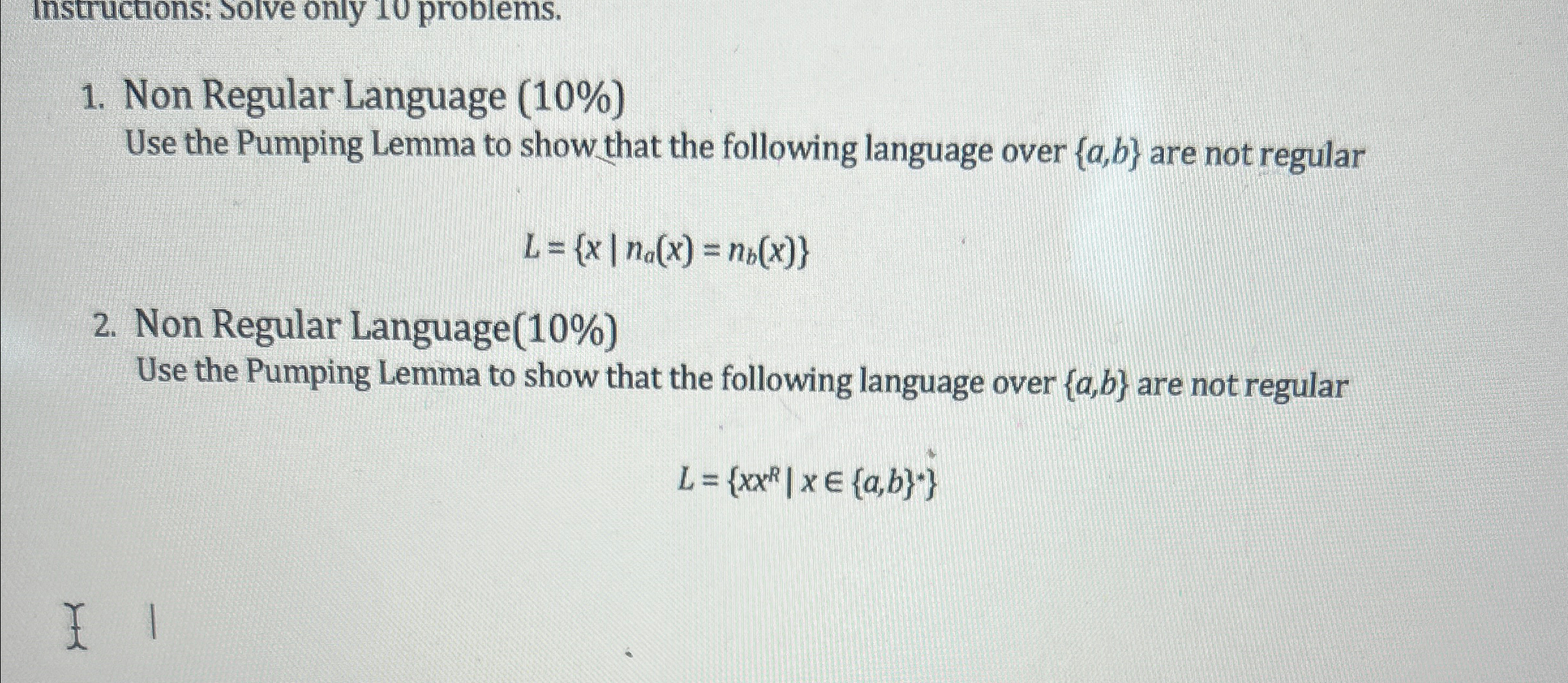  Instructions: Solve only 10 problems. Non Regular Language (10%) Use the