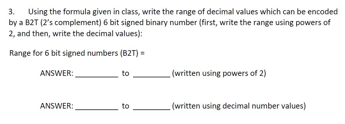 3. Using the formula given in class, write the range of