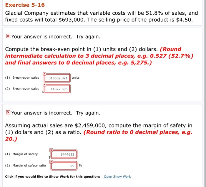  Exercise 5-16 Glacial Company estimates that variable costs will be 51.8%