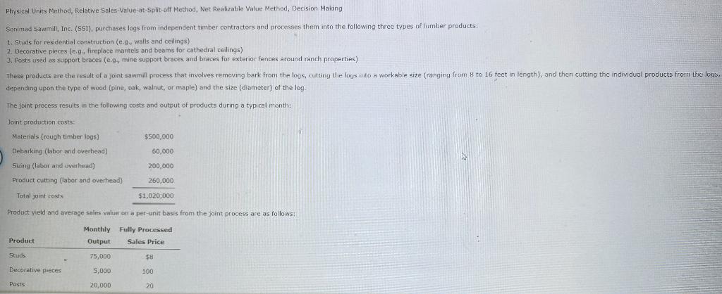 Physical Units Method, Relative Sales-Value-at-Split-off Method, Net Realizable Value Method, Decision
