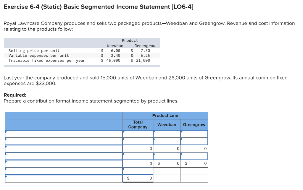  Exercise 6-4 (Static) Basic Segmented Income Statement (LO6-4] Royal Lawncare Company