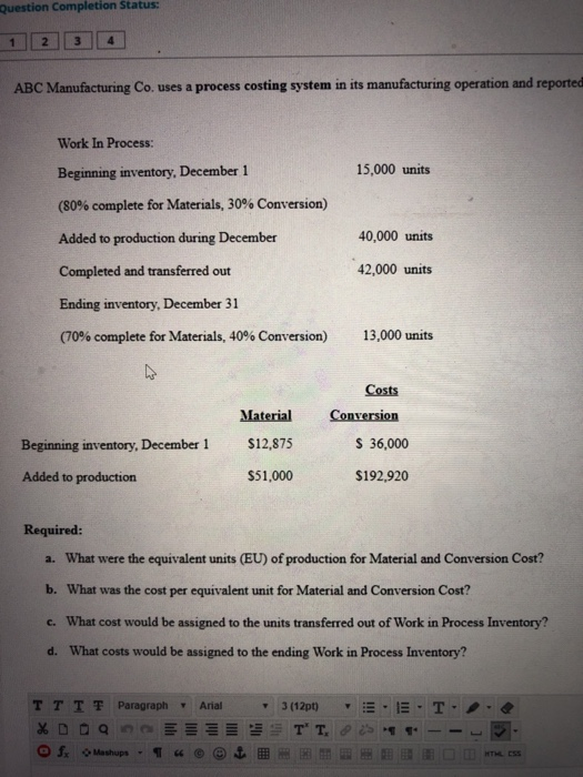  Question Completion Status: ABC Manufacturing Co. uses a process costing system
