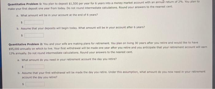  Quantitative Problem 1: You plan to deposit $1,500 per year for
