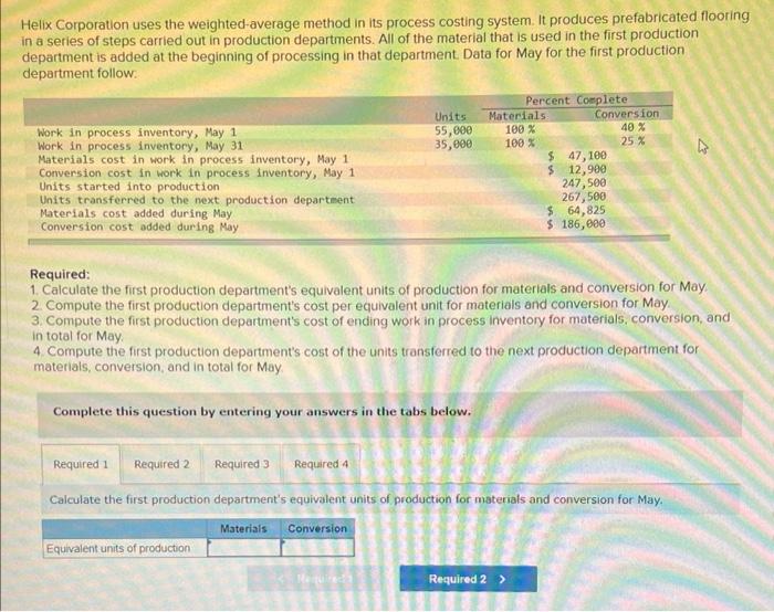  Helix Corporation uses the weighted-average method in its process costing system.