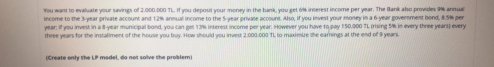 LP = Linear Programming You want to evaluate your savings of 2.000.000