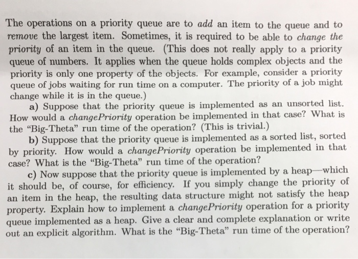  The operations on a priority queue are to add an item