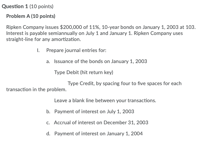  Question 1 (10 points) Problem A (10 points) Ripken Company issues
