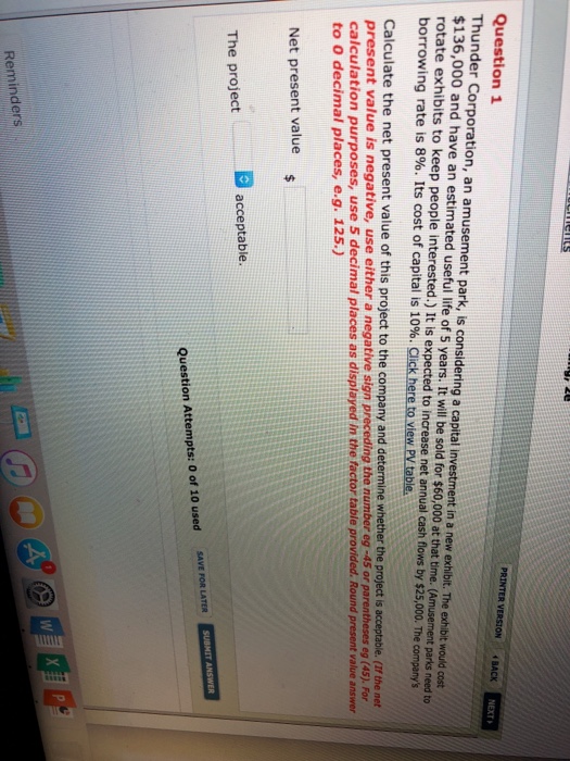 Company accumulates the following data concerning a proposed capital investment: cash cost