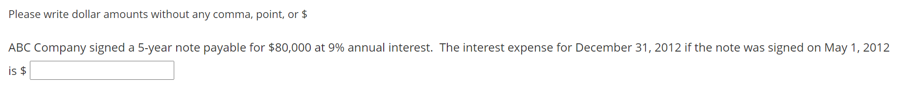 Please write dollar amounts without any comma, point, or $ ABC