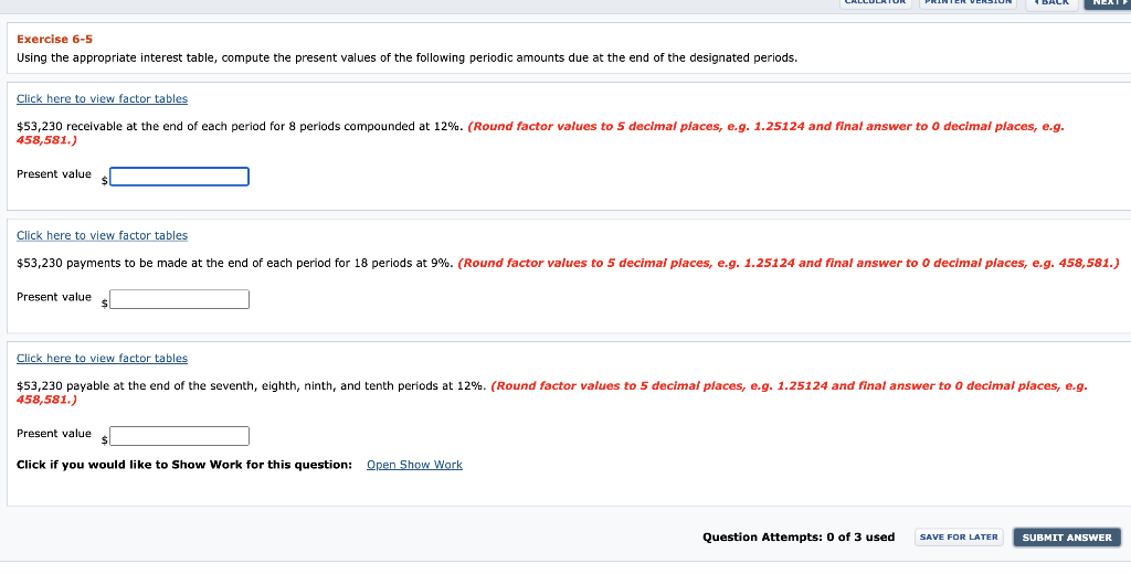  Exercise 6-5 Using the appropriate interest table, compute the present values