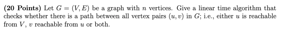  (20 Points) Let G = (V, E be a graph with