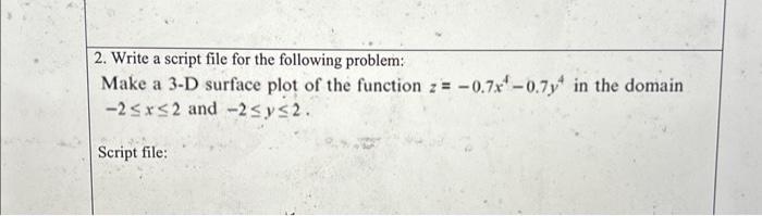  2. Write a script file for the following problem: Make a