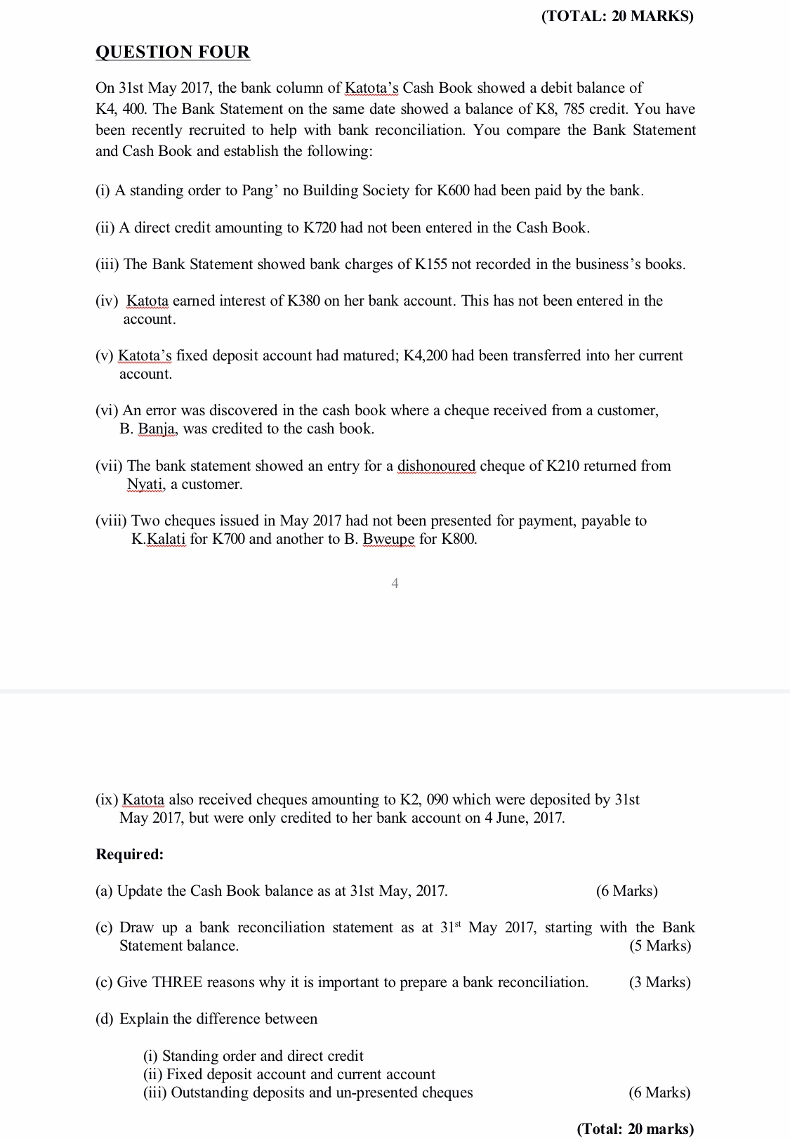  (TOTAL: 20 MARKS) QUESTION FOUR On 31st May 2017, the bank