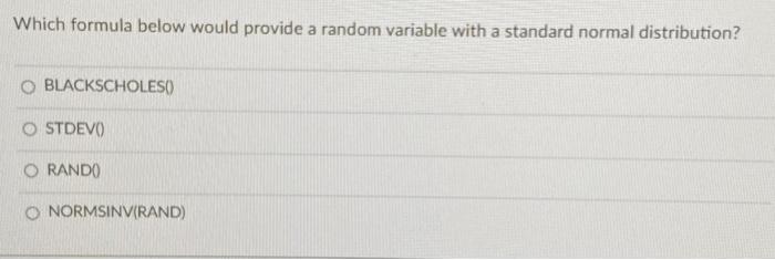  Which formula below would provide a random variable with a standard
