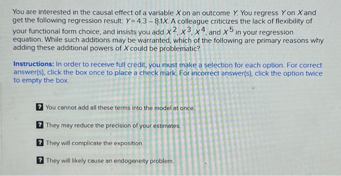  You are interested in the causal effect of a variable X