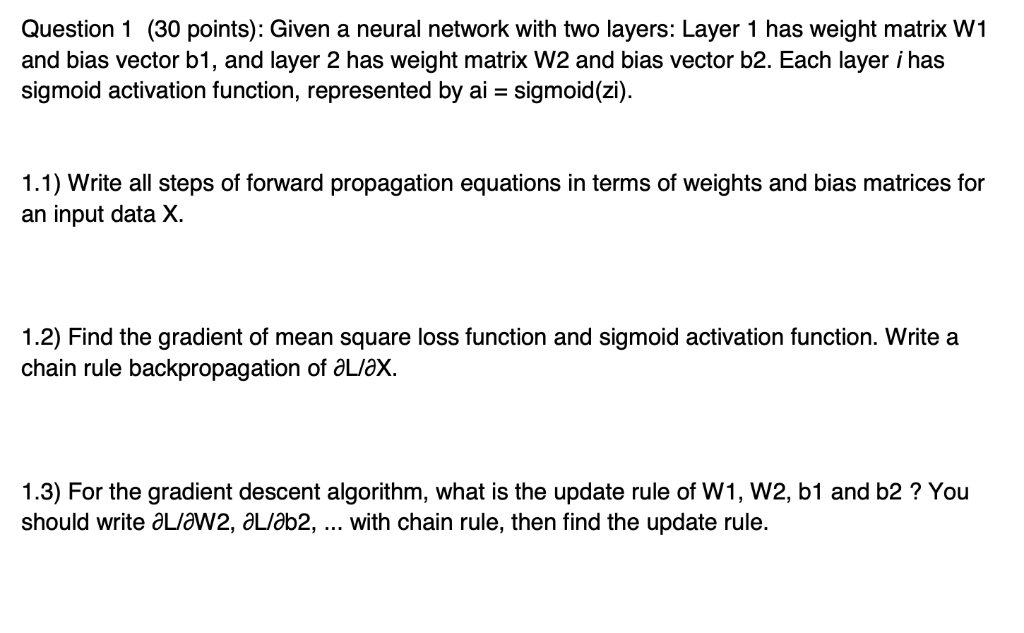  Question 1 (30 points): Given a neural network with two layers: