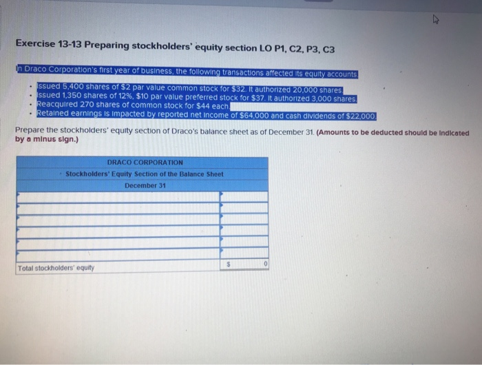  Exercise 13-13 Preparing stockholders' equity section LO P1, C2, P3, C3
