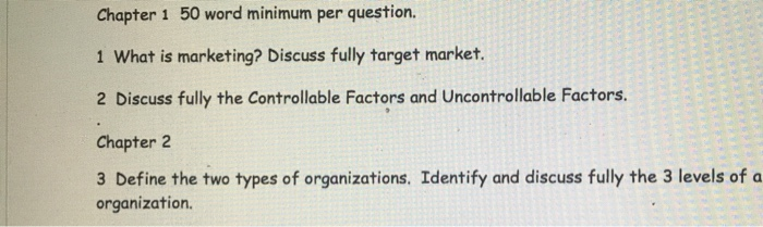  Chapter 1 50 word minimum per question. 1 What is marketing?