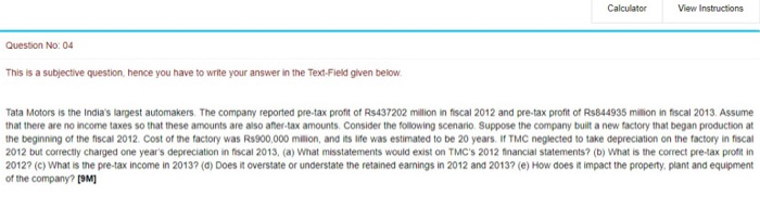  Calculator View Instructions Question No: 04 This is a subjective question,
