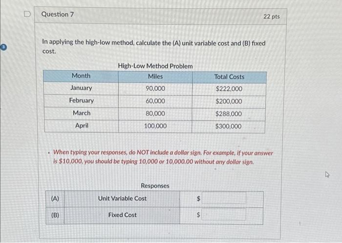  Question 7 In applying the high-low method, calculate the (A) unit