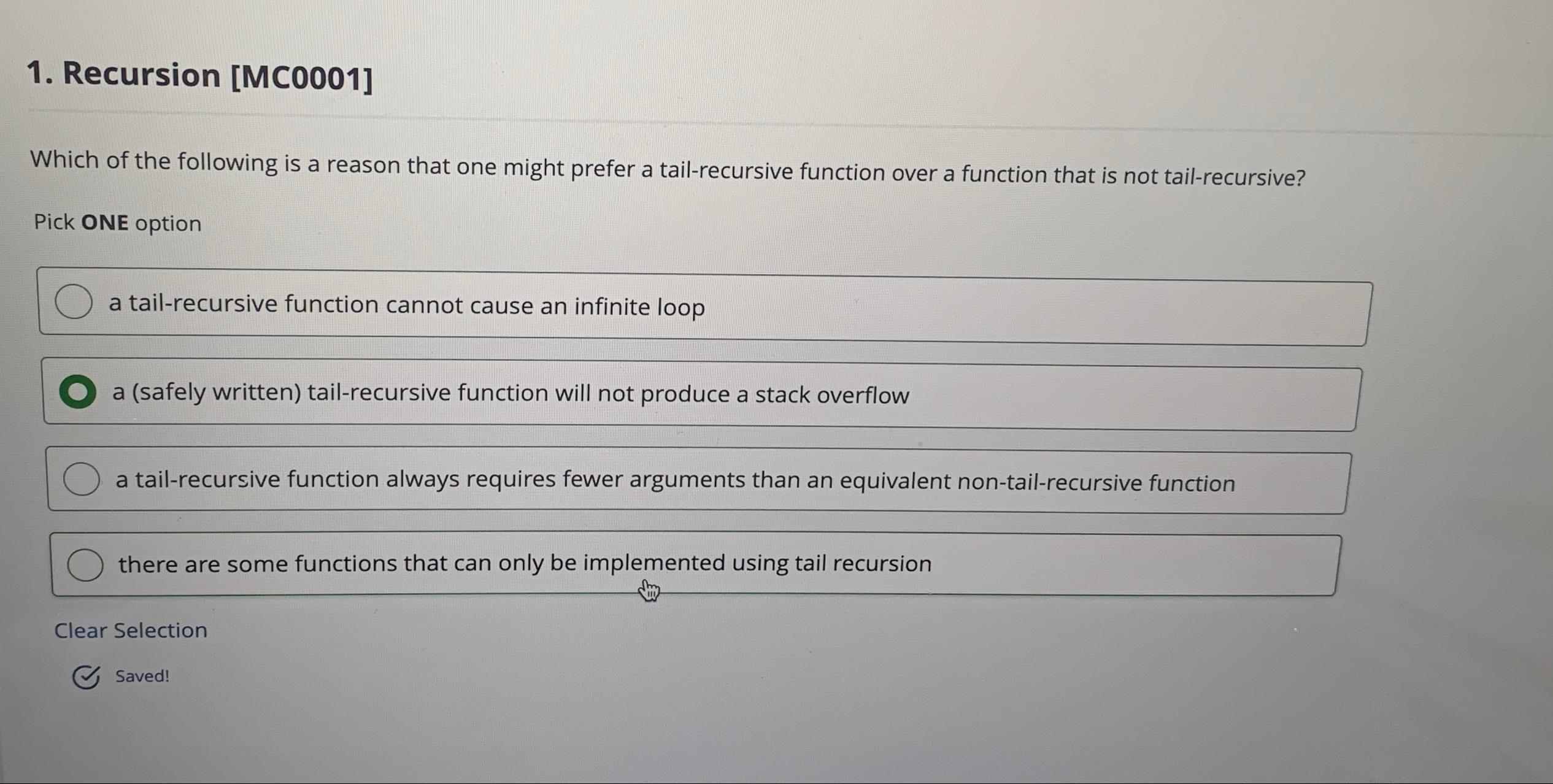  Recursion [MC0001] Which of the following is a reason that one