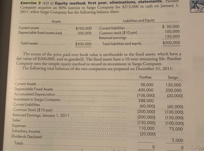  Prepare a Consilidated worksheet for this problem. Exercise 3 (LO 2)