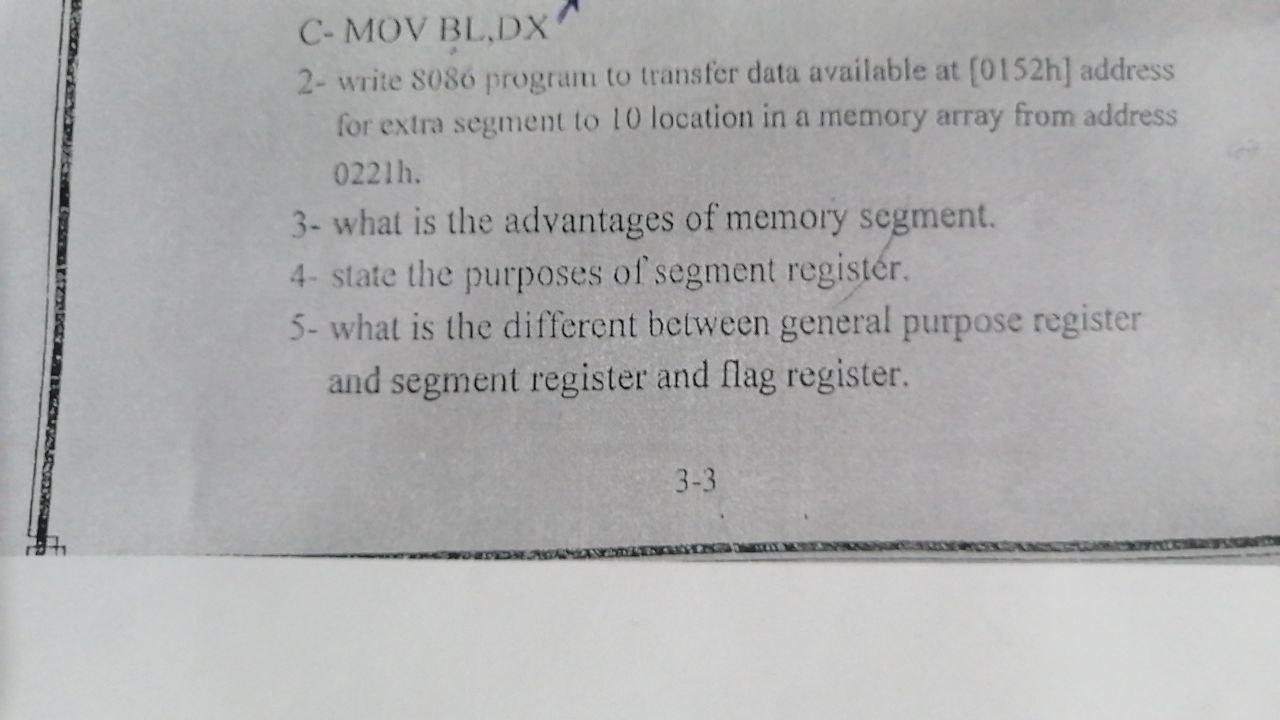 C-MOV BL.DX 2- write 8086 program to transfer data available at
