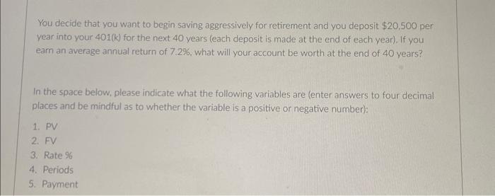  You decide that you want to begin saving aggressively for retirement