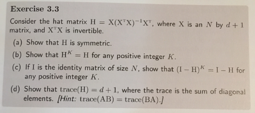 Exercise 3.3 Machine Learning Exercise 3.3 Consider the hat matrix H X(XTX)