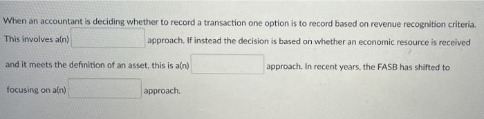  When an accountant is deciding whether to record a transaction one