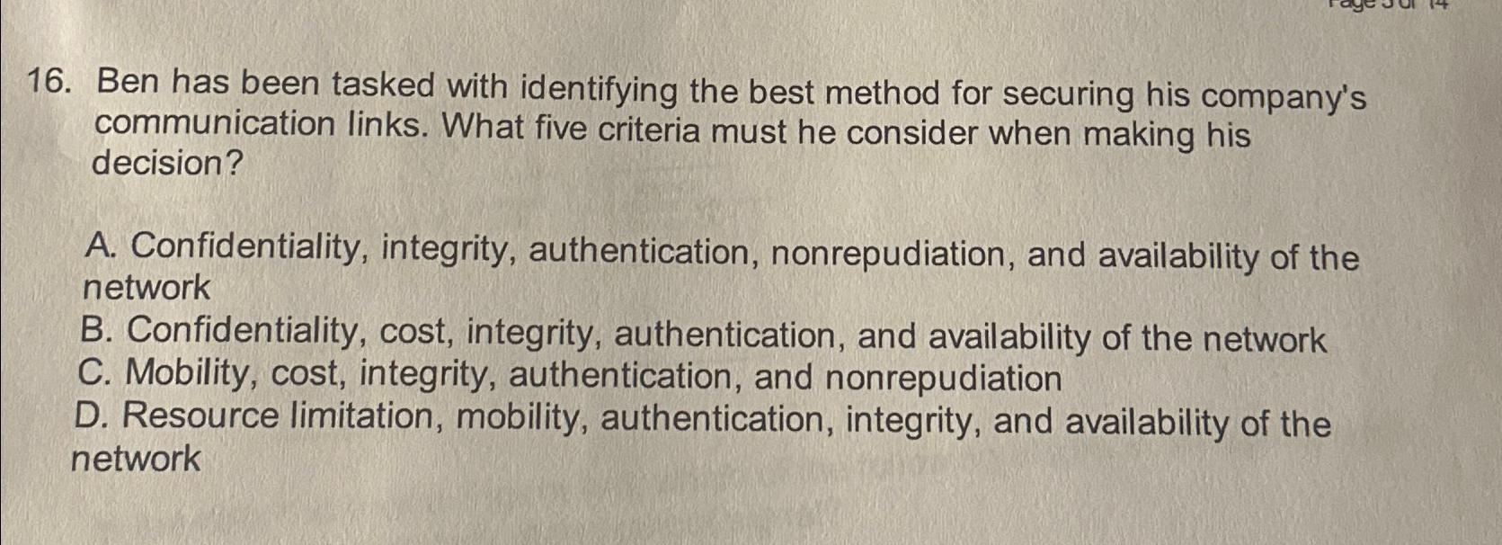  Ben has been tasked with identifying the best method for securing